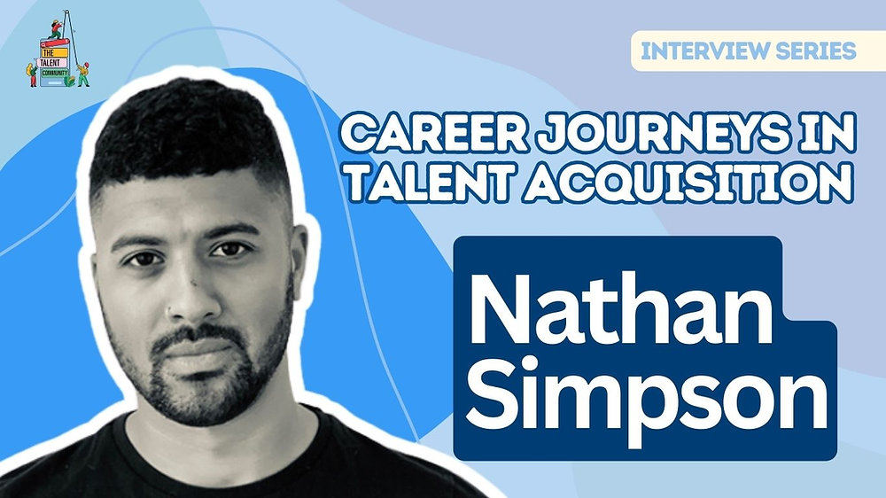 Career Journeys in Talent Acquisition: Nathan Simpson