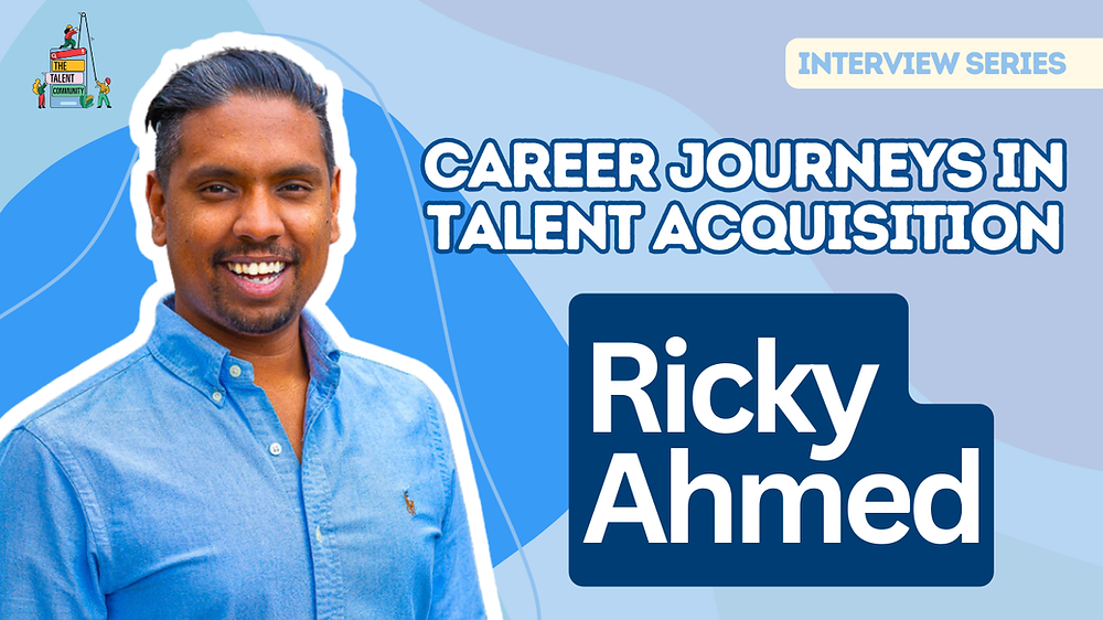 Career Journeys in Talent Acquisition: Ricky Ahmed