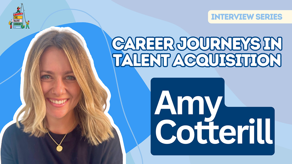 Career Journeys in Talent Acquisition: Amy Cotterill