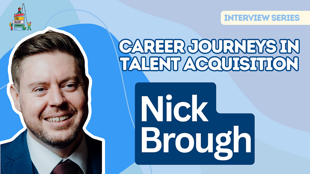 Career Journeys in Talent Acquisition: Nick Brough