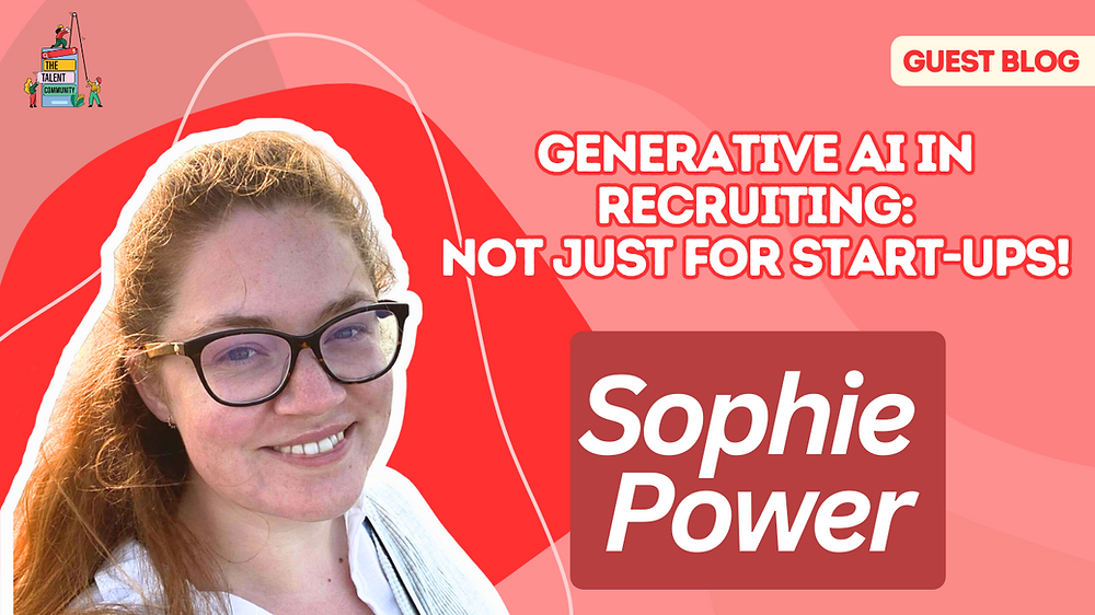 Generative AI in Recruiting: Not Just for Start-Ups!