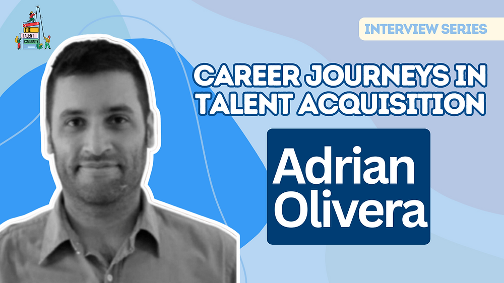Career Journeys in Talent Acquisition: Adrian Olivera