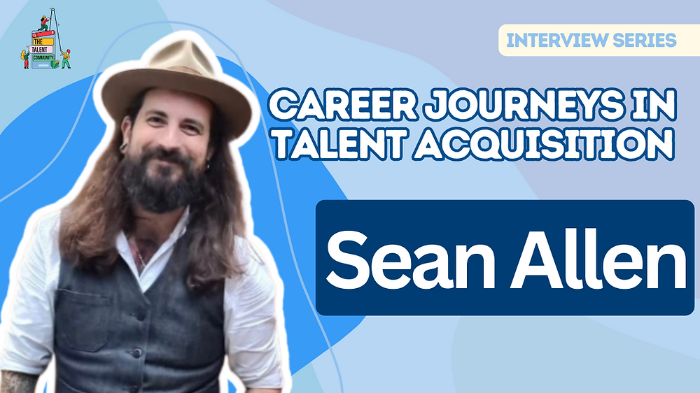 Career Journeys in Talent Acquisition: Sean Allen