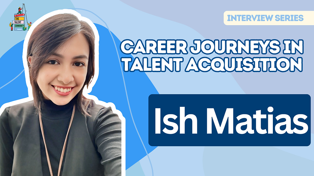 Career Journeys in Talent Acquisition: Ish Matias