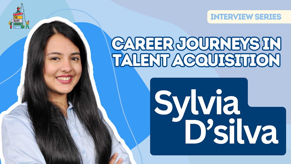 Career Journeys in Talent Acquisition: Sylvia D'silva